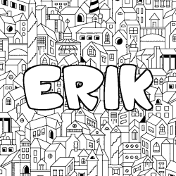 Coloriage pr&eacute;nom ERIK - d&eacute;cor Ville