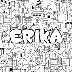 Coloriage pr&eacute;nom ERIKA - d&eacute;cor Ville