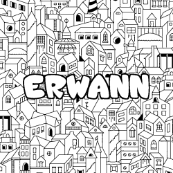 Coloriage pr&eacute;nom ERWANN - d&eacute;cor Ville