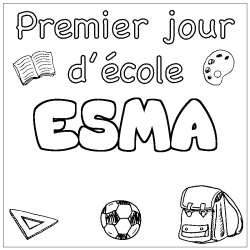 Coloriage pr&eacute;nom ESMA - d&eacute;cor Premier jour d'&eacute;cole