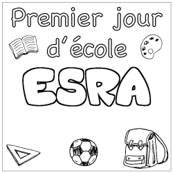 Coloriage pr&eacute;nom ESRA - d&eacute;cor Premier jour d'&eacute;cole