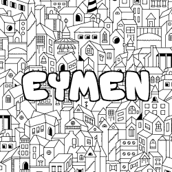 Coloriage pr&eacute;nom EYMEN - d&eacute;cor Ville