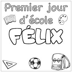 Coloriage prénom FÉLIX - décor Premier jour d'école