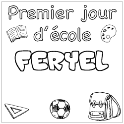 Coloriage prénom FERYEL - décor Premier jour d'école