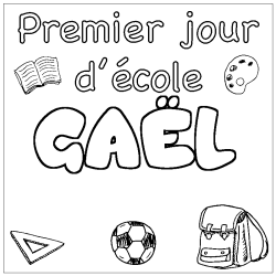 Coloriage pr&eacute;nom GA&Euml;L - d&eacute;cor Premier jour d'&eacute;cole