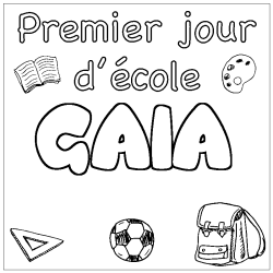 Coloriage pr&eacute;nom GAIA - d&eacute;cor Premier jour d'&eacute;cole