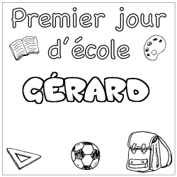 Coloriage pr&eacute;nom G&Eacute;RARD - d&eacute;cor Premier jour d'&eacute;cole