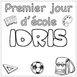 Coloriage prénom IDRIS - décor Premier jour d'école