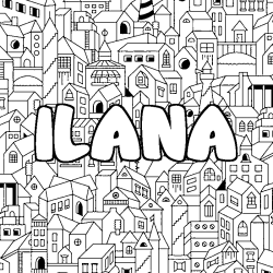 Coloriage pr&eacute;nom ILANA - d&eacute;cor Ville