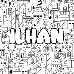 Coloriage pr&eacute;nom ILHAN - d&eacute;cor Ville