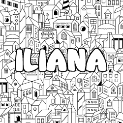 Coloriage pr&eacute;nom ILIANA - d&eacute;cor Ville