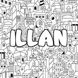 Coloriage pr&eacute;nom ILLAN - d&eacute;cor Ville
