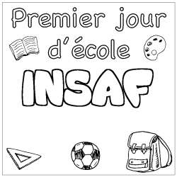 Coloriage pr&eacute;nom INSAF - d&eacute;cor Premier jour d'&eacute;cole