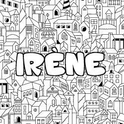Coloriage pr&eacute;nom IR&Egrave;NE - d&eacute;cor Ville