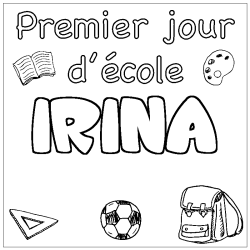 Coloriage prénom IRINA - décor Premier jour d'école