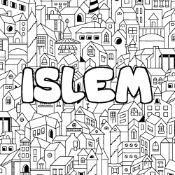 Coloriage pr&eacute;nom ISLEM - d&eacute;cor Ville