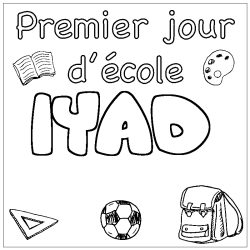 Coloriage prénom IYAD - décor Premier jour d'école