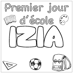 Coloriage prénom IZIA - décor Premier jour d'école