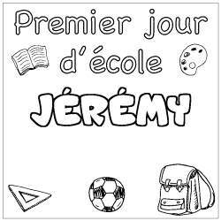 Coloriage pr&eacute;nom J&Eacute;R&Eacute;MY - d&eacute;cor Premier jour d'&eacute;cole