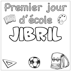 Coloriage prénom JIBRIL - décor Premier jour d'école