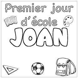 Coloriage prénom JOAN - décor Premier jour d'école