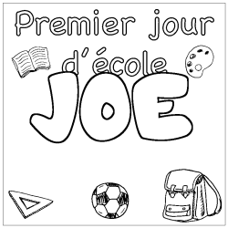 Coloriage pr&eacute;nom JOE - d&eacute;cor Premier jour d'&eacute;cole