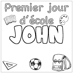 Coloriage pr&eacute;nom JOHN - d&eacute;cor Premier jour d'&eacute;cole