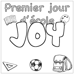 Coloriage pr&eacute;nom JOY - d&eacute;cor Premier jour d'&eacute;cole