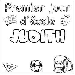 Coloriage pr&eacute;nom JUDITH - d&eacute;cor Premier jour d'&eacute;cole