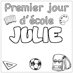 Coloriage pr&eacute;nom JULIE - d&eacute;cor Premier jour d'&eacute;cole