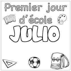 Coloriage pr&eacute;nom JULIO - d&eacute;cor Premier jour d'&eacute;cole