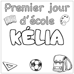 Coloriage pr&eacute;nom K&Eacute;LIA - d&eacute;cor Premier jour d'&eacute;cole