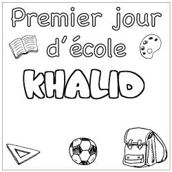 Coloriage prénom KHALID - décor Premier jour d'école