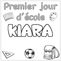 Coloriage prénom KIARA - décor Premier jour d'école