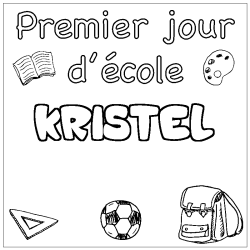 Coloriage pr&eacute;nom KRISTEL - d&eacute;cor Premier jour d'&eacute;cole