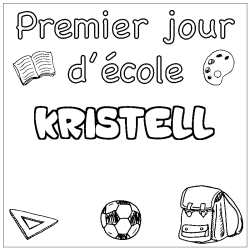 Coloriage pr&eacute;nom KRISTELL - d&eacute;cor Premier jour d'&eacute;cole