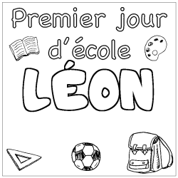Coloriage pr&eacute;nom L&Eacute;ON - d&eacute;cor Premier jour d'&eacute;cole