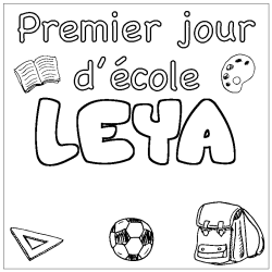Coloriage pr&eacute;nom LEYA - d&eacute;cor Premier jour d'&eacute;cole