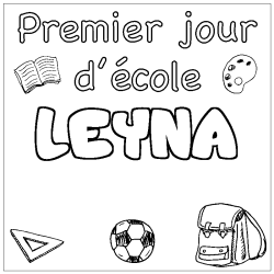 Coloriage prénom LEYNA - décor Premier jour d'école