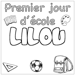 Coloriage pr&eacute;nom LILOU - d&eacute;cor Premier jour d'&eacute;cole