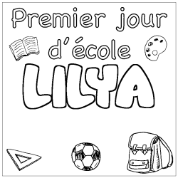 Coloriage pr&eacute;nom LILYA - d&eacute;cor Premier jour d'&eacute;cole