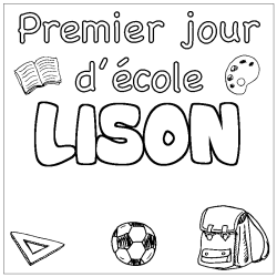 Coloriage pr&eacute;nom LISON - d&eacute;cor Premier jour d'&eacute;cole