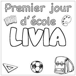 Coloriage pr&eacute;nom LIVIA - d&eacute;cor Premier jour d'&eacute;cole