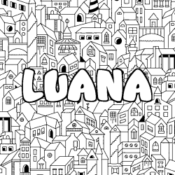 Coloriage pr&eacute;nom LUANA - d&eacute;cor Ville