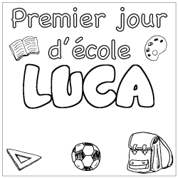 Coloriage pr&eacute;nom LUCA - d&eacute;cor Premier jour d'&eacute;cole