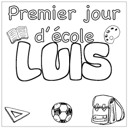 Coloriage pr&eacute;nom LUIS - d&eacute;cor Premier jour d'&eacute;cole