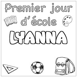 Coloriage pr&eacute;nom LYANNA - d&eacute;cor Premier jour d'&eacute;cole