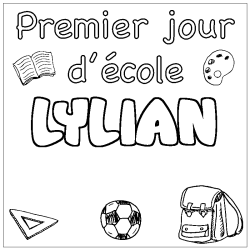 Coloriage pr&eacute;nom LYLIAN - d&eacute;cor Premier jour d'&eacute;cole
