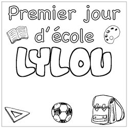 Coloriage pr&eacute;nom LYLOU - d&eacute;cor Premier jour d'&eacute;cole