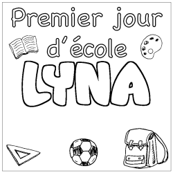 Coloriage pr&eacute;nom LYNA - d&eacute;cor Premier jour d'&eacute;cole